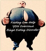 Binge Eating & Fasting